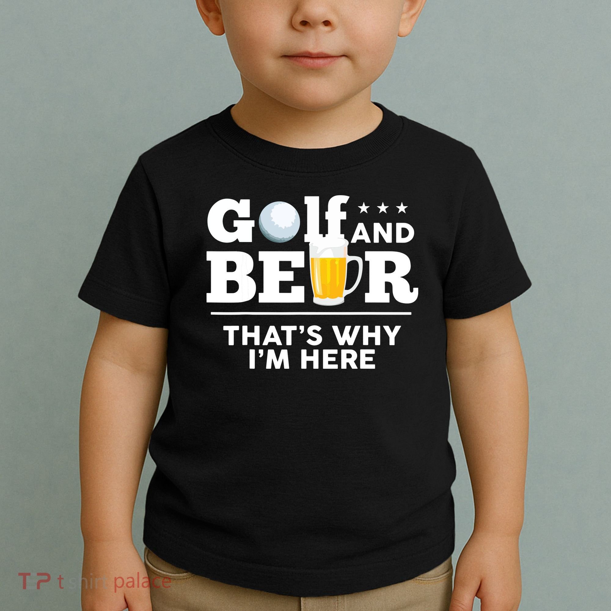 Golf And Beer That's Why I'm Here | Funny Golf Player Sarcasm Toddler T-Shirt