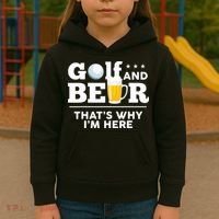 Golf And Beer That's Why I'm Here | Funny Golf Player Sarcasm Kids Hoodie thumb 3