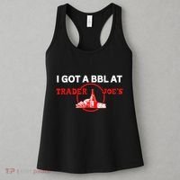 Got A Bbl At Trader JoeS Women's Tank Top thumb 3