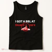 Got A Bbl At Trader JoeS Tank Top thumb 2