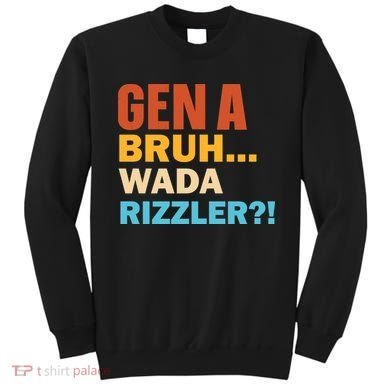 Gen A Bruh Wada Rizzler Sweatshirt