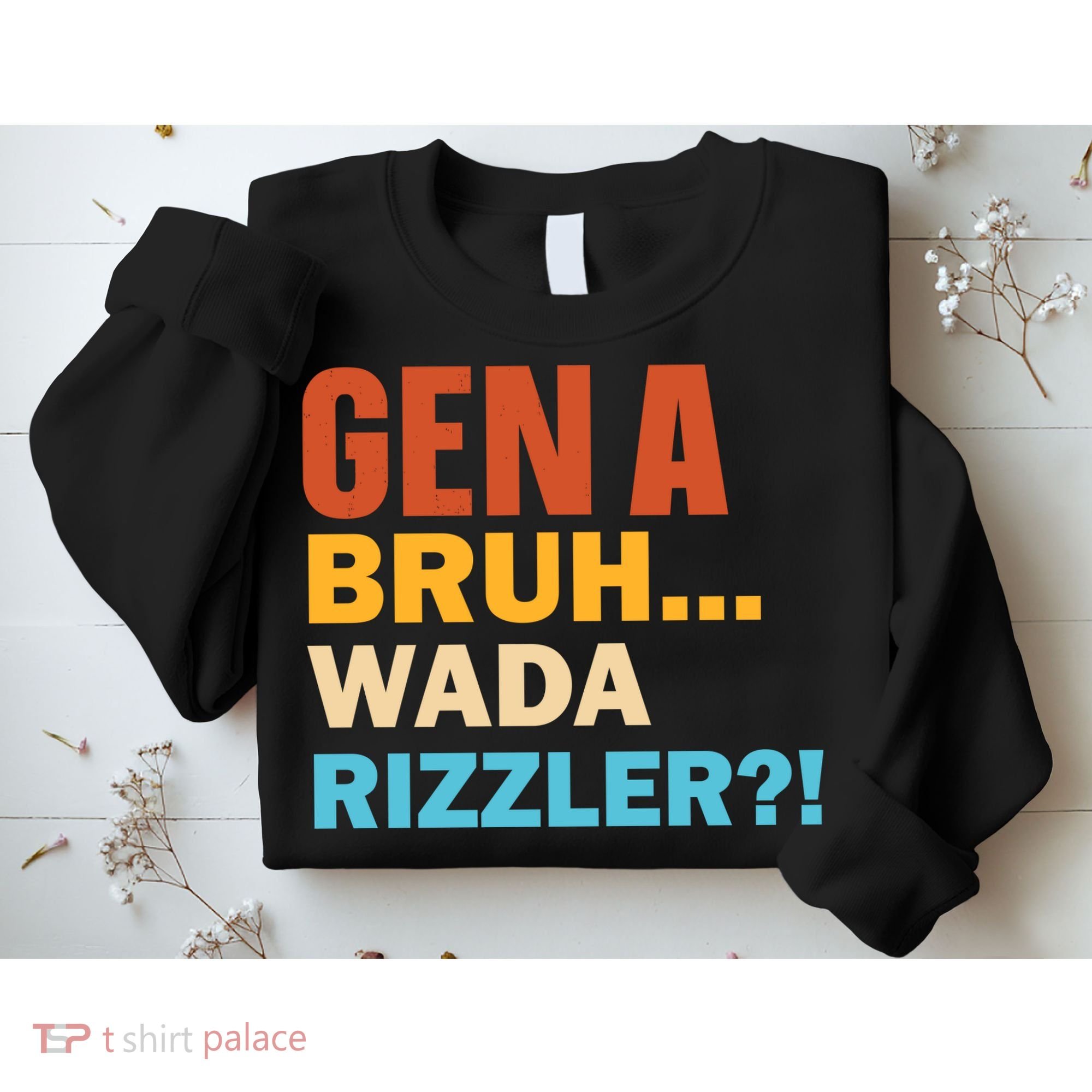 Gen A Bruh Wada Rizzler Sweatshirt