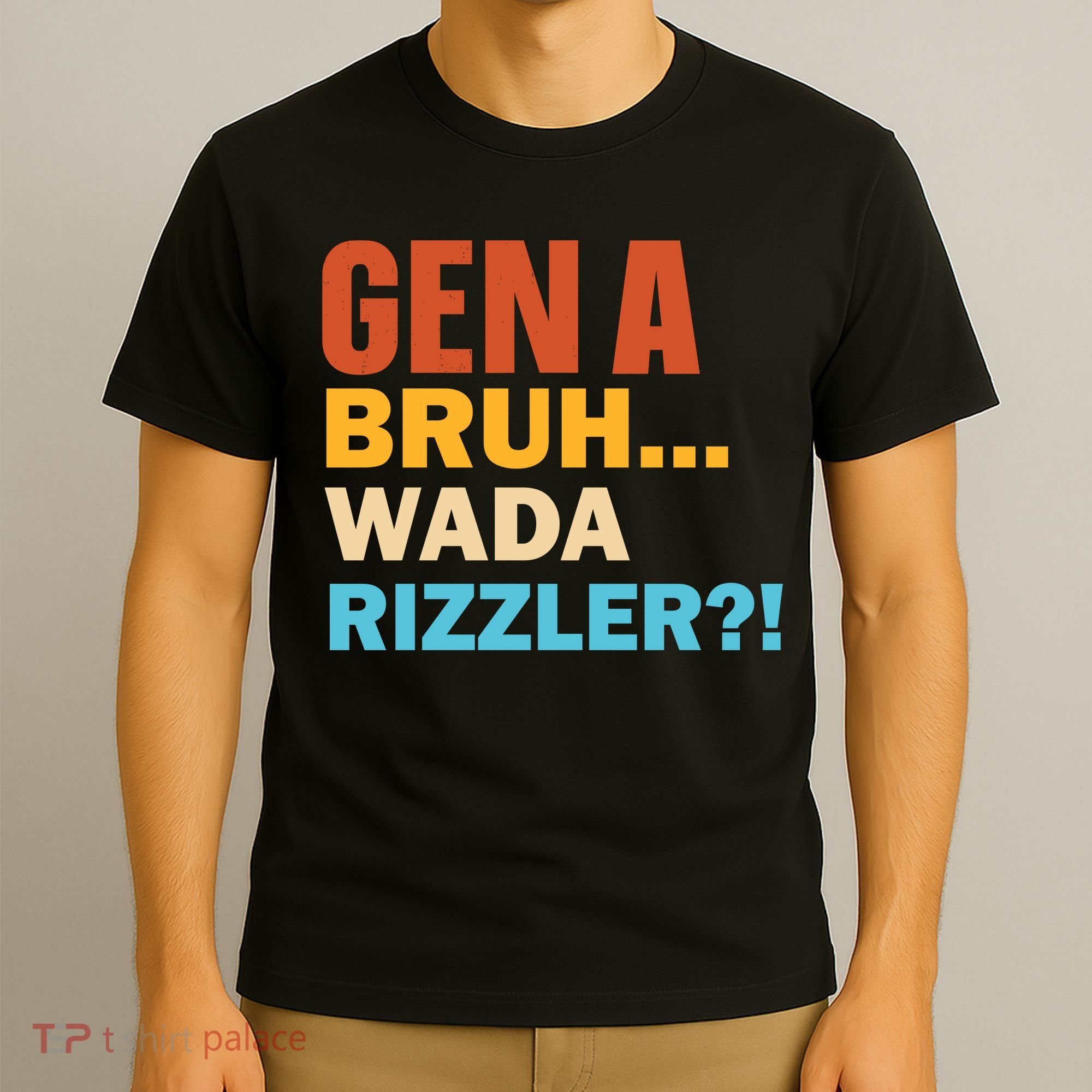 Gen A Bruh Wada Rizzler T-Shirt