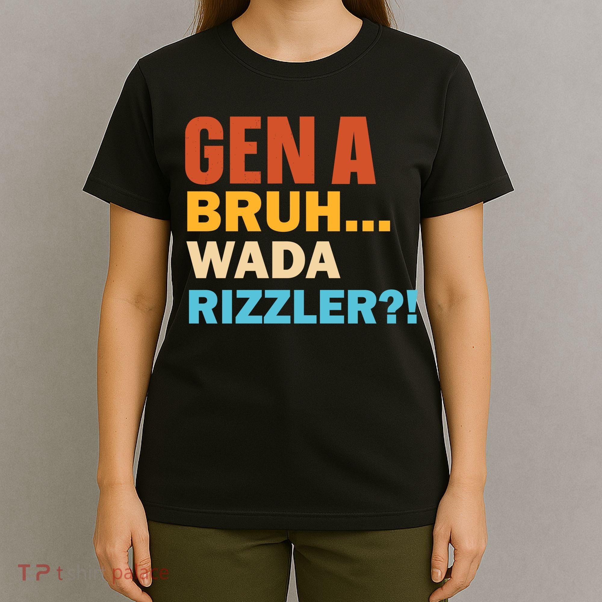 Gen A Bruh Wada Rizzler T-Shirt