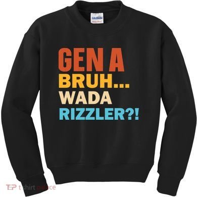 Gen A Bruh Wada Rizzler Kids Sweatshirt