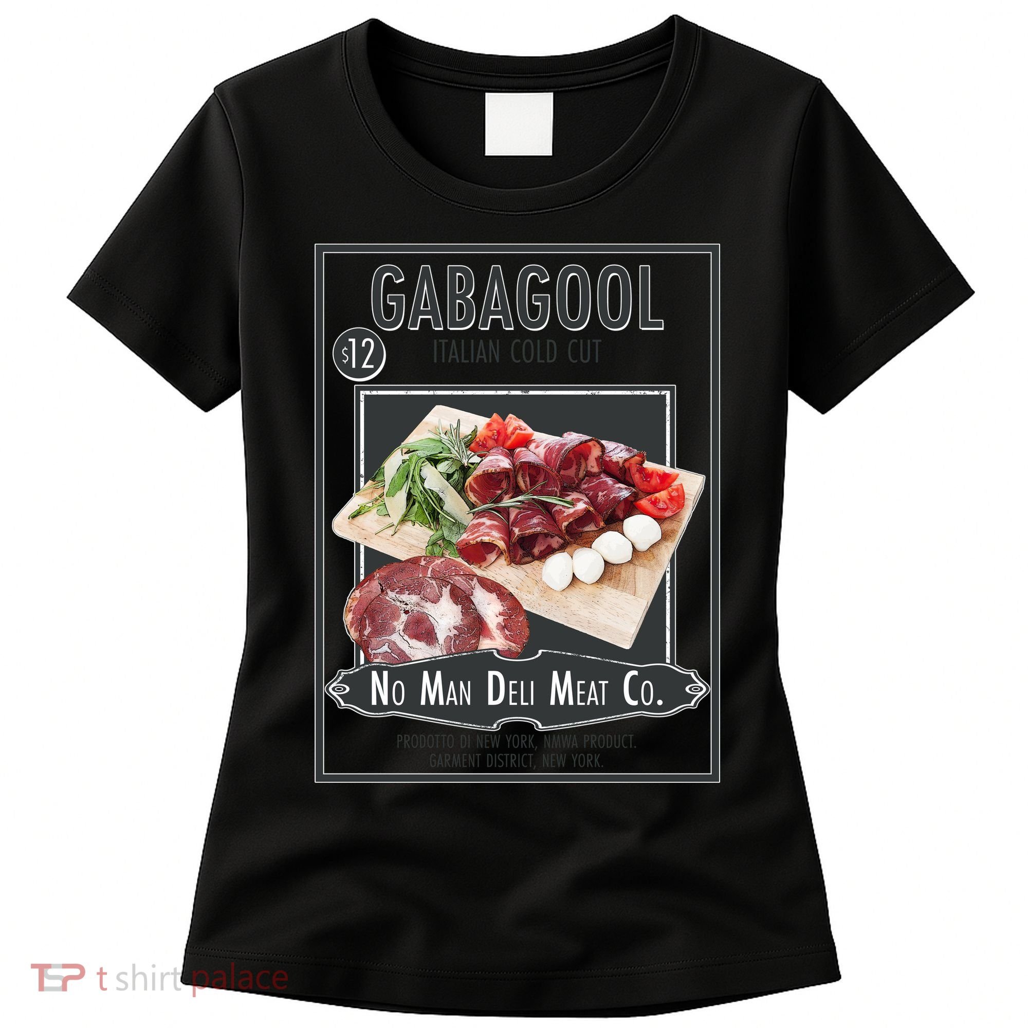 Gabagool No Man Deli Meat Co Women's T-Shirt