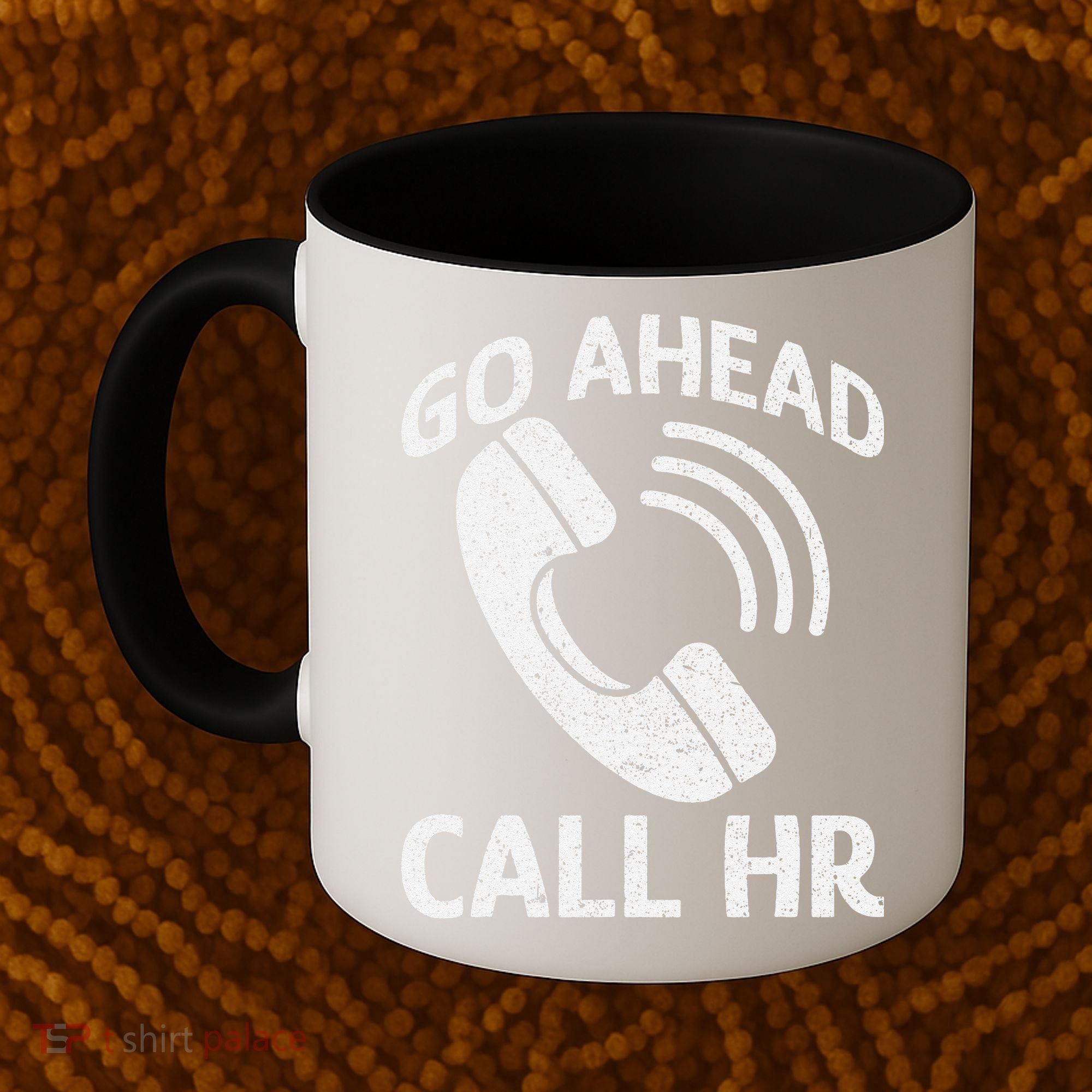 Go Ahead Call Hr Coffee Mug