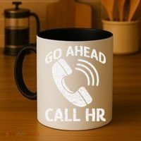 Go Ahead Call Hr Coffee Mug thumb 4