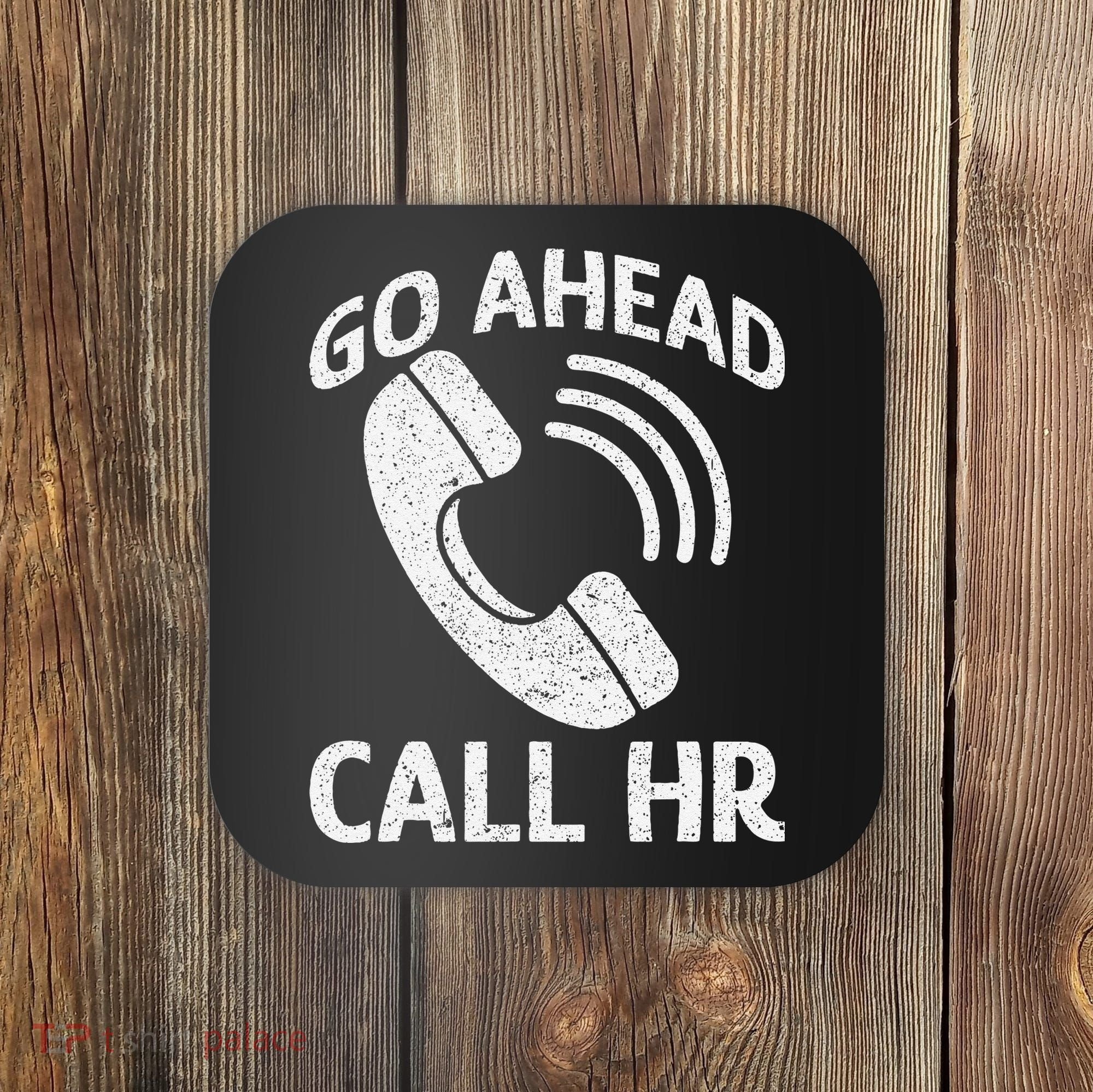 Go Ahead Call Hr Coaster