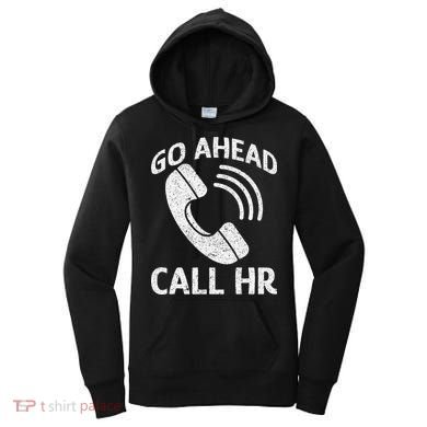 Go Ahead Call Hr Women's Hoodie