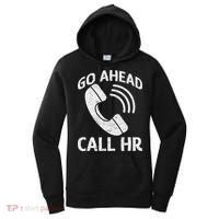 Go Ahead Call Hr Women's Hoodie thumb 0