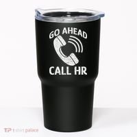 Go Ahead Call Hr Tumbler thumb 0