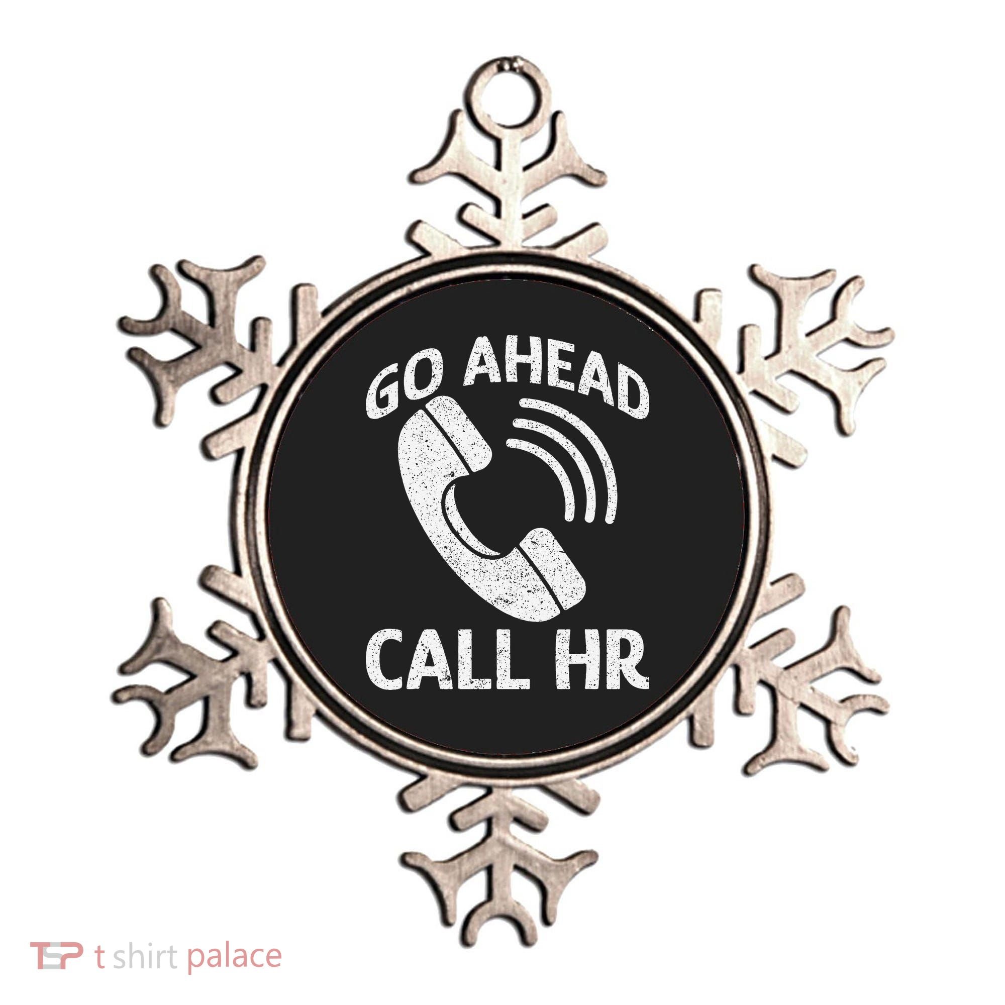 Go Ahead Call Hr Ornament