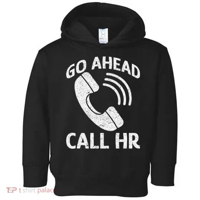Go Ahead Call Hr Toddler Hoodie