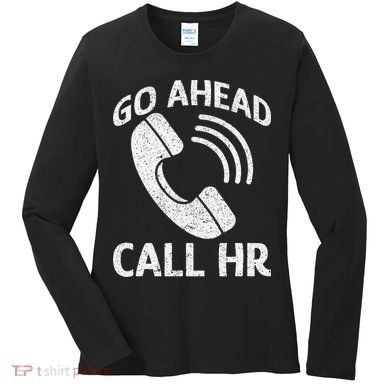 Go Ahead Call Hr Women's Long Sleeve Shirt