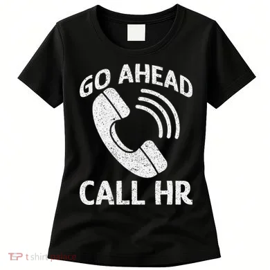 Go Ahead Call Hr Women's T-Shirt