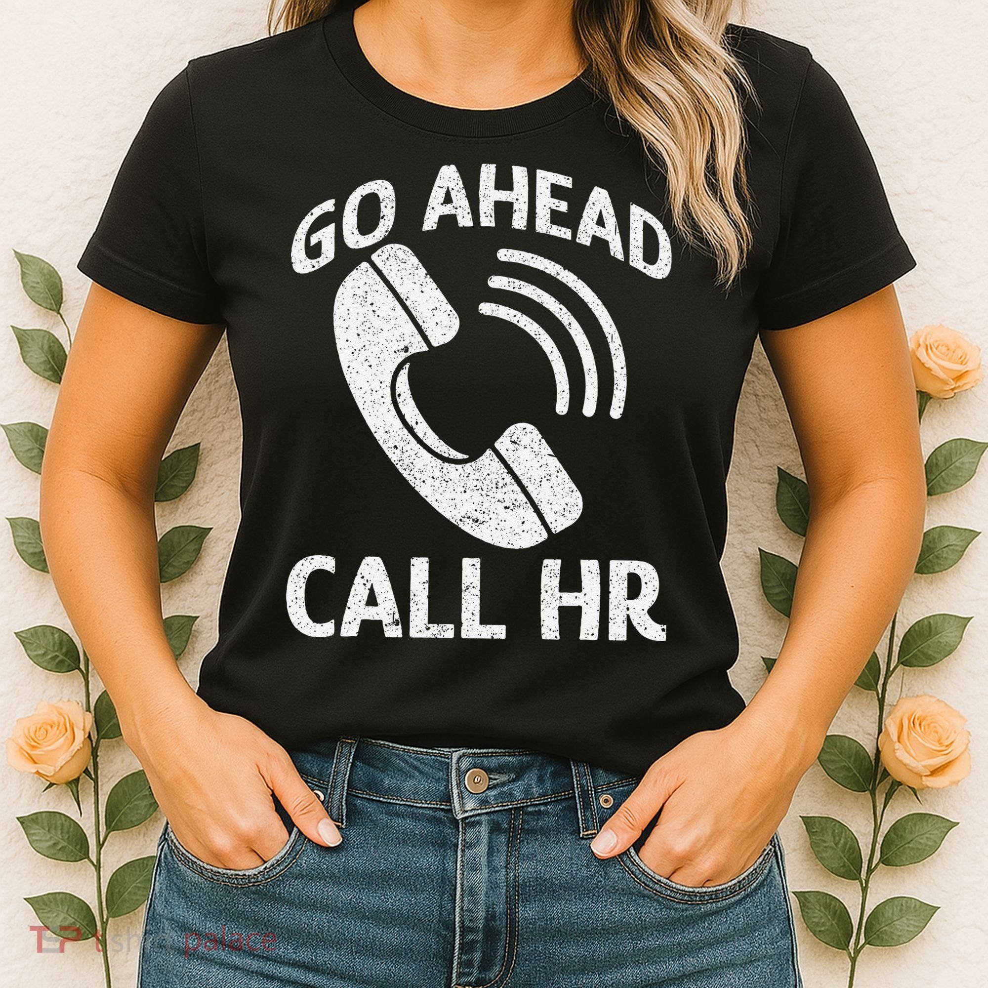 Go Ahead Call Hr Women's T-Shirt