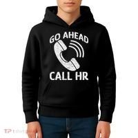 Go Ahead Call Hr Kids Hoodie thumb 4