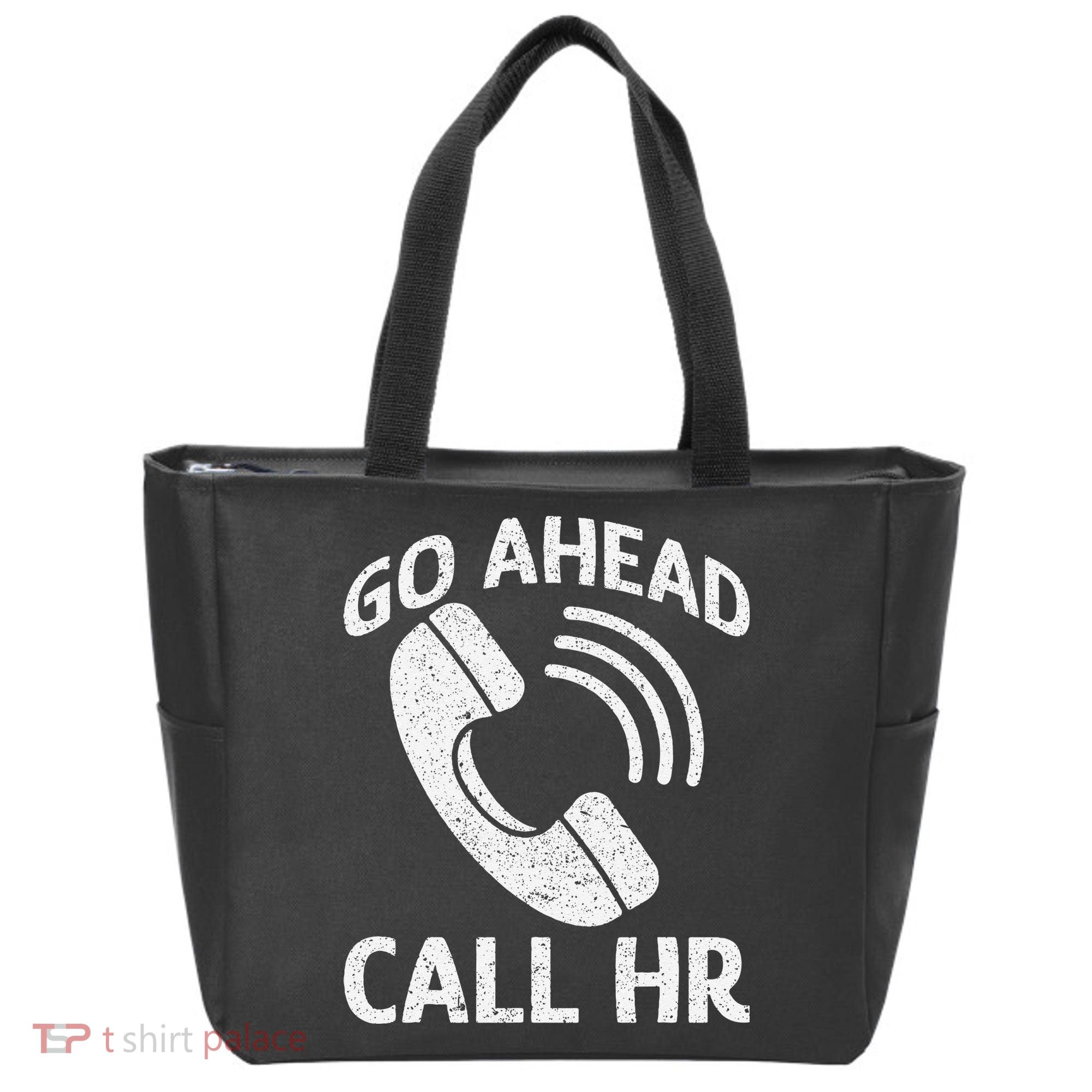 Go Ahead Call Hr Tote Bag