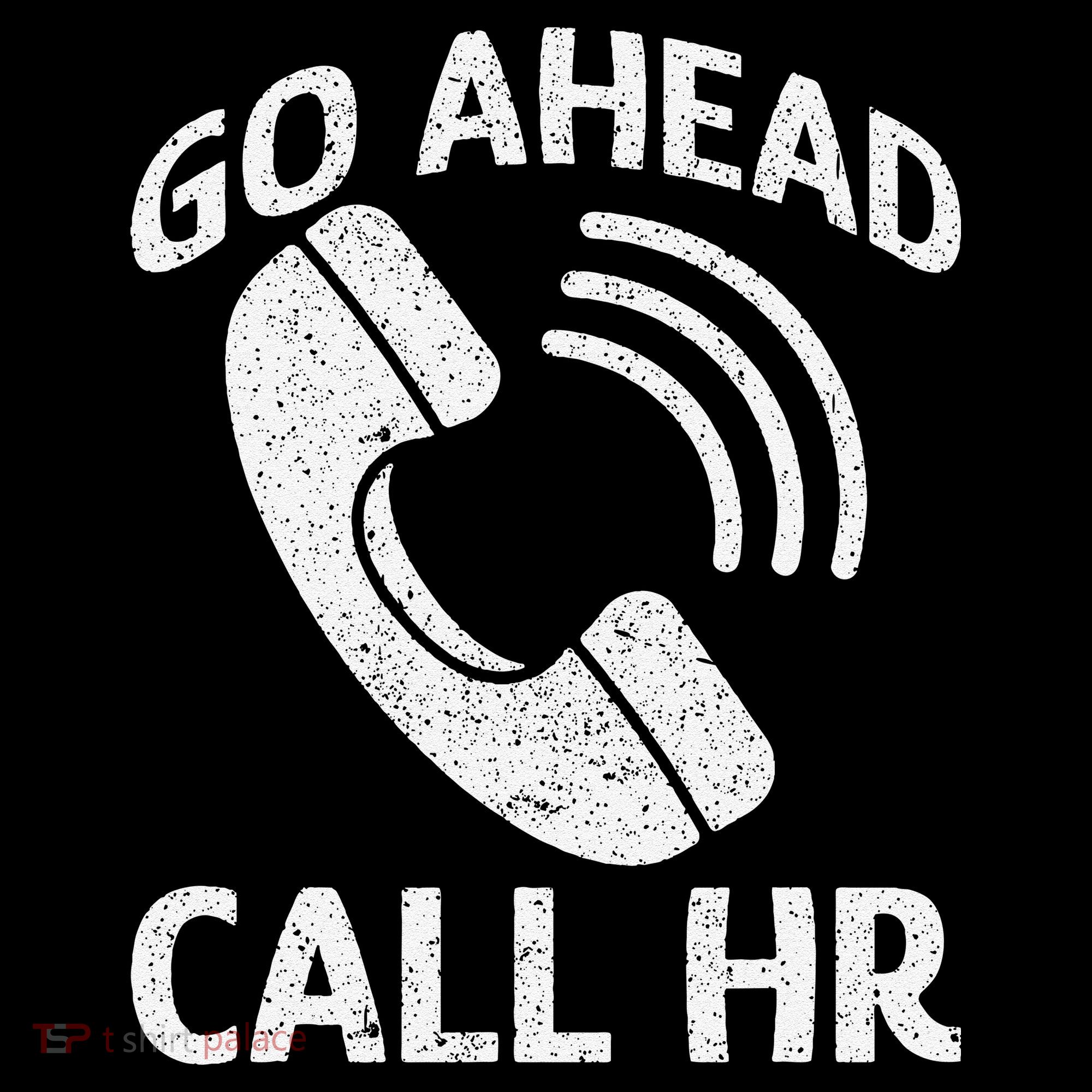 Go Ahead Call Hr Tote Bag