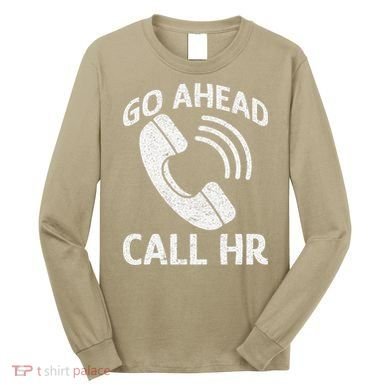 Go Ahead Call Hr Long Sleeve Shirt