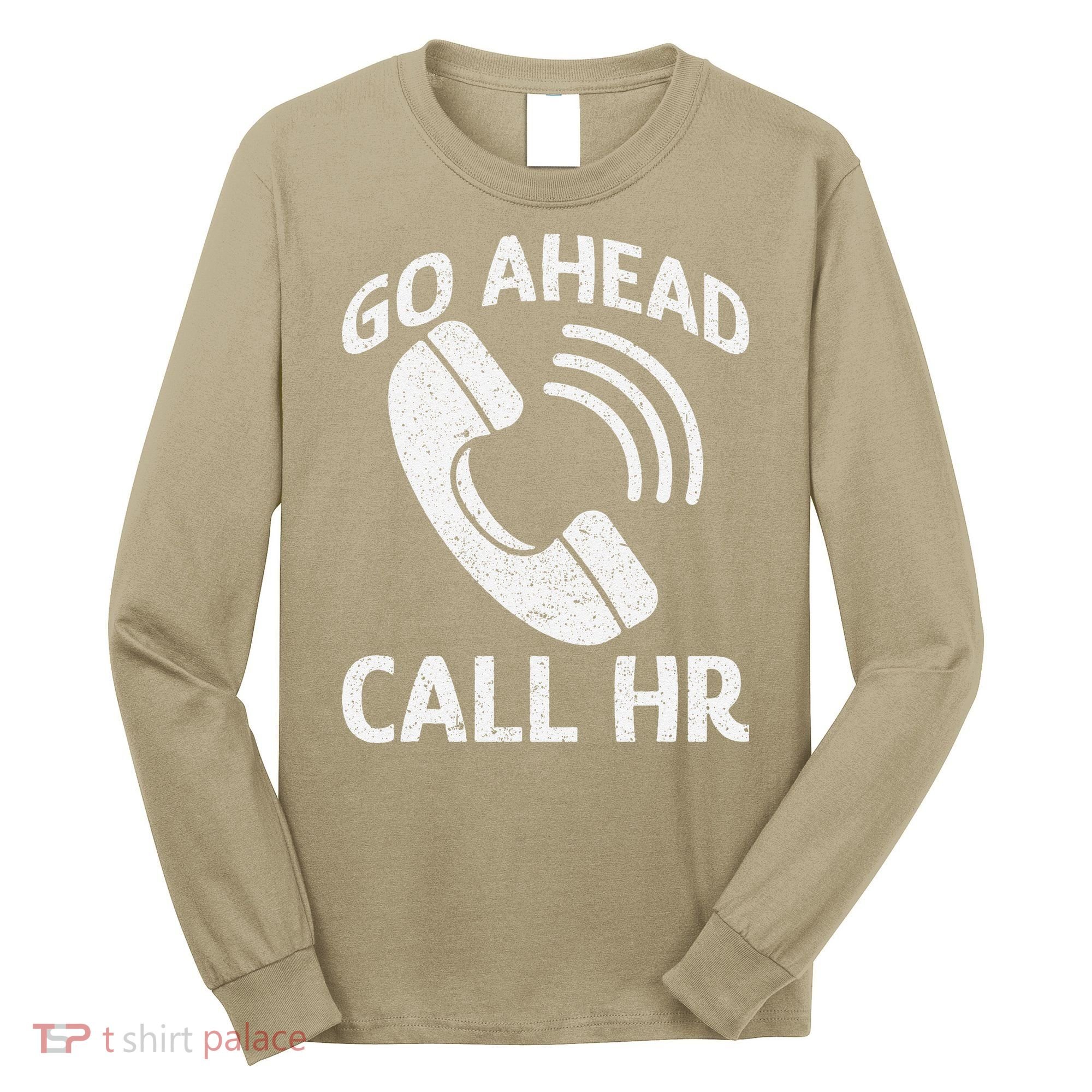 Go Ahead Call Hr Long Sleeve Shirt