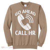 Go Ahead Call Hr Sweatshirt thumb 0