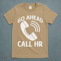 Go Ahead Call Hr T-Shirt thumb 5