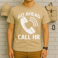Go Ahead Call Hr T-Shirt thumb 6