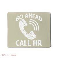 Go Ahead Call Hr Mousepad thumb 0