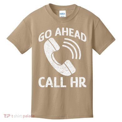 Go Ahead Call Hr Kids T-Shirt