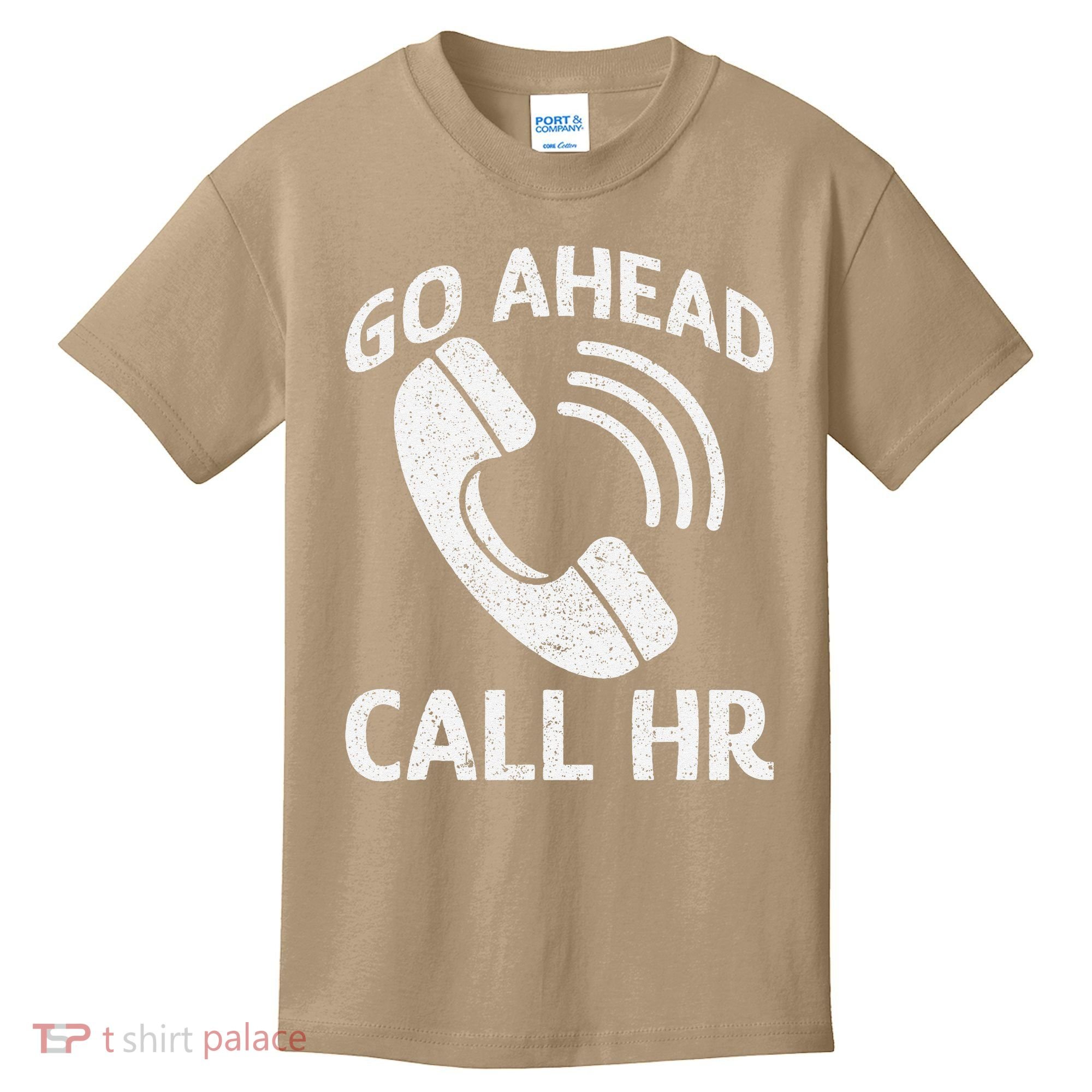 Go Ahead Call Hr Kids T-Shirt