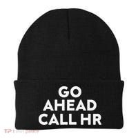Go Ahead Call Hr Funny Sarcastic Quote Hr Gift Beanie thumb 0