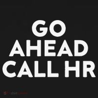 Go Ahead Call Hr Funny Sarcastic Quote Hr Gift Women's Hoodie thumb 2