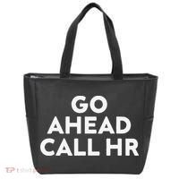 Go Ahead Call Hr Funny Sarcastic Quote Hr Gift Tote Bag thumb 0