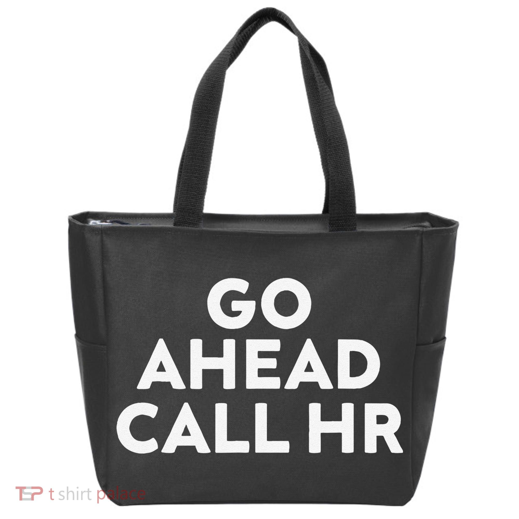 Go Ahead Call Hr Funny Sarcastic Quote Hr Gift Tote Bag