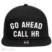 Go Ahead Call Hr! Joking Fun Hr 7 Panel Mesh Trucker Snapback Hat thumb 0