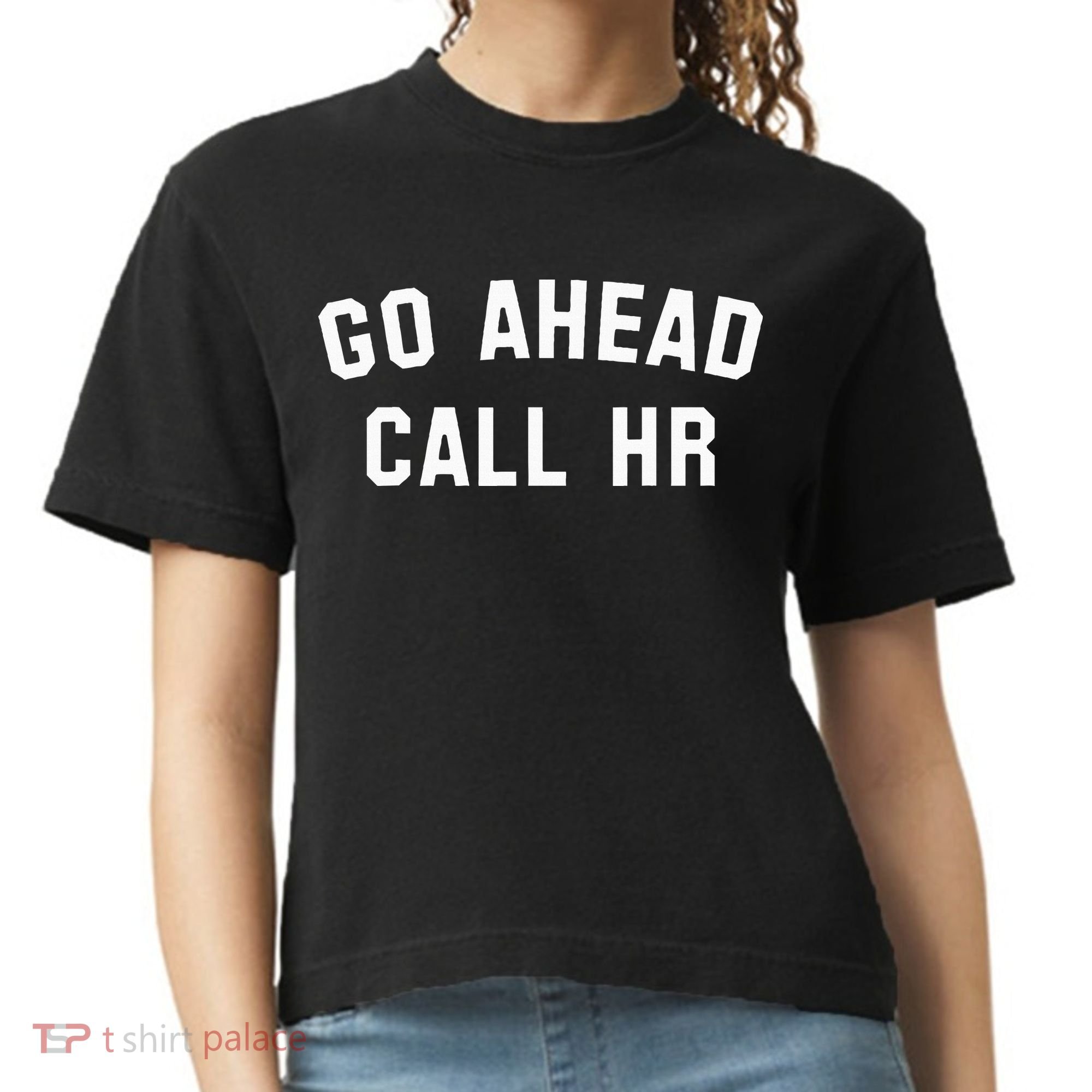 Go Ahead Call Hr! Joking Fun Hr Comfort Colors Boxy T-Shirt