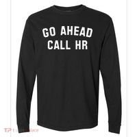 Go Ahead Call Hr! Joking Fun Hr Comfort Colors Heavyweight Long Sleeve T-Shirt thumb 0