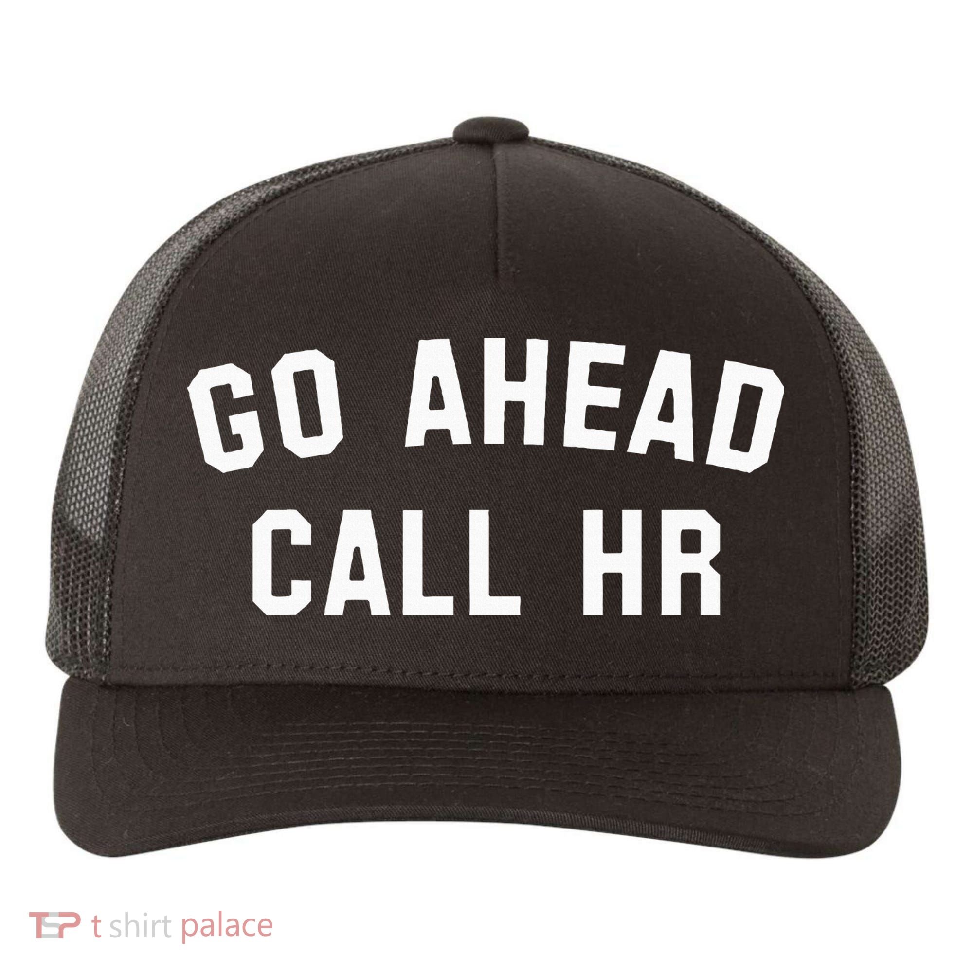 Go Ahead Call Hr! Joking Fun Hr Yupoong Adult 5-Panel Trucker Hat