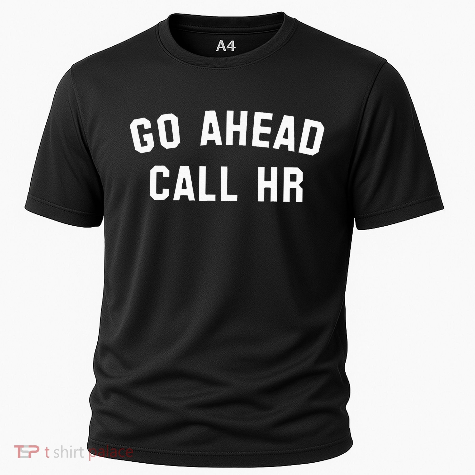 Go Ahead Call Hr! Joking Fun Hr Cooling Performance Crew T-Shirt