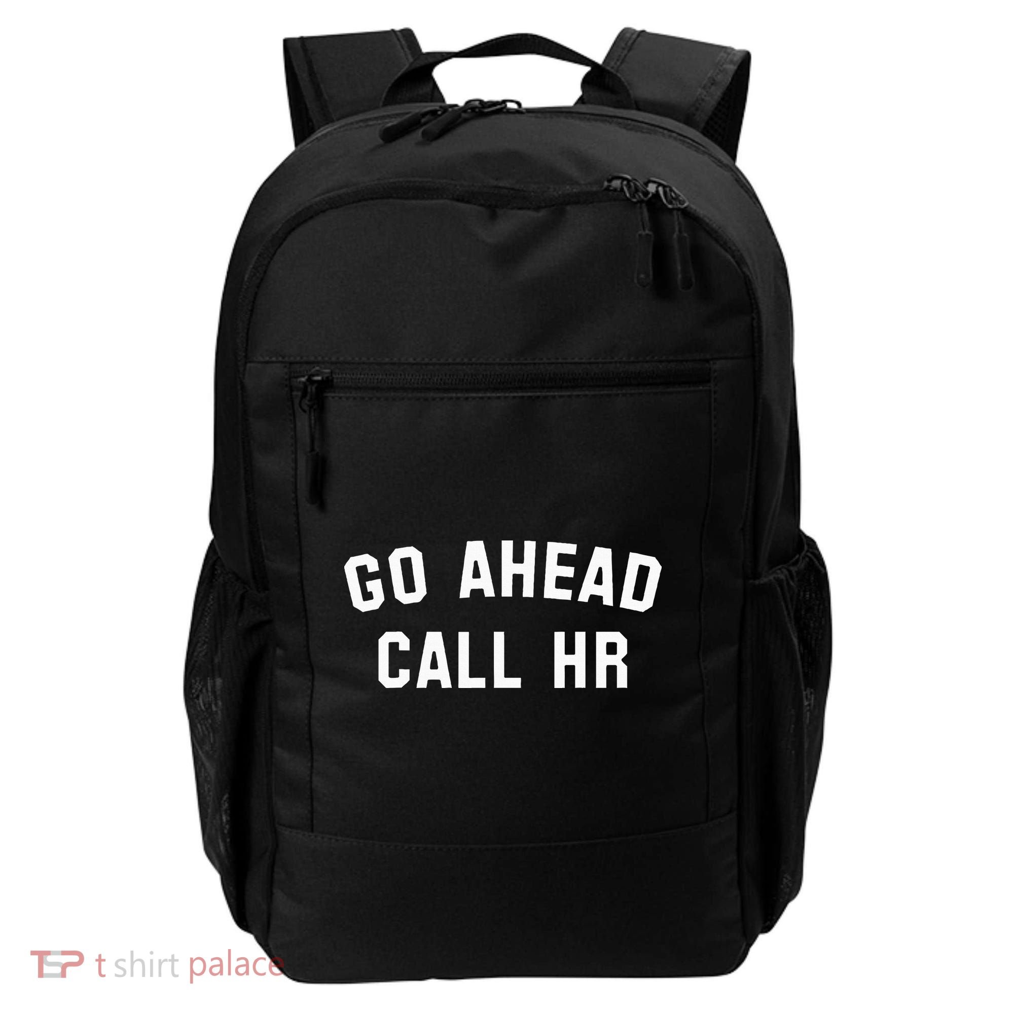 Go Ahead Call Hr! Joking Fun Hr Backpack