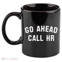 Go Ahead Call Hr! Joking Fun Hr 11oz C Handle Ceramic Mug thumb 2