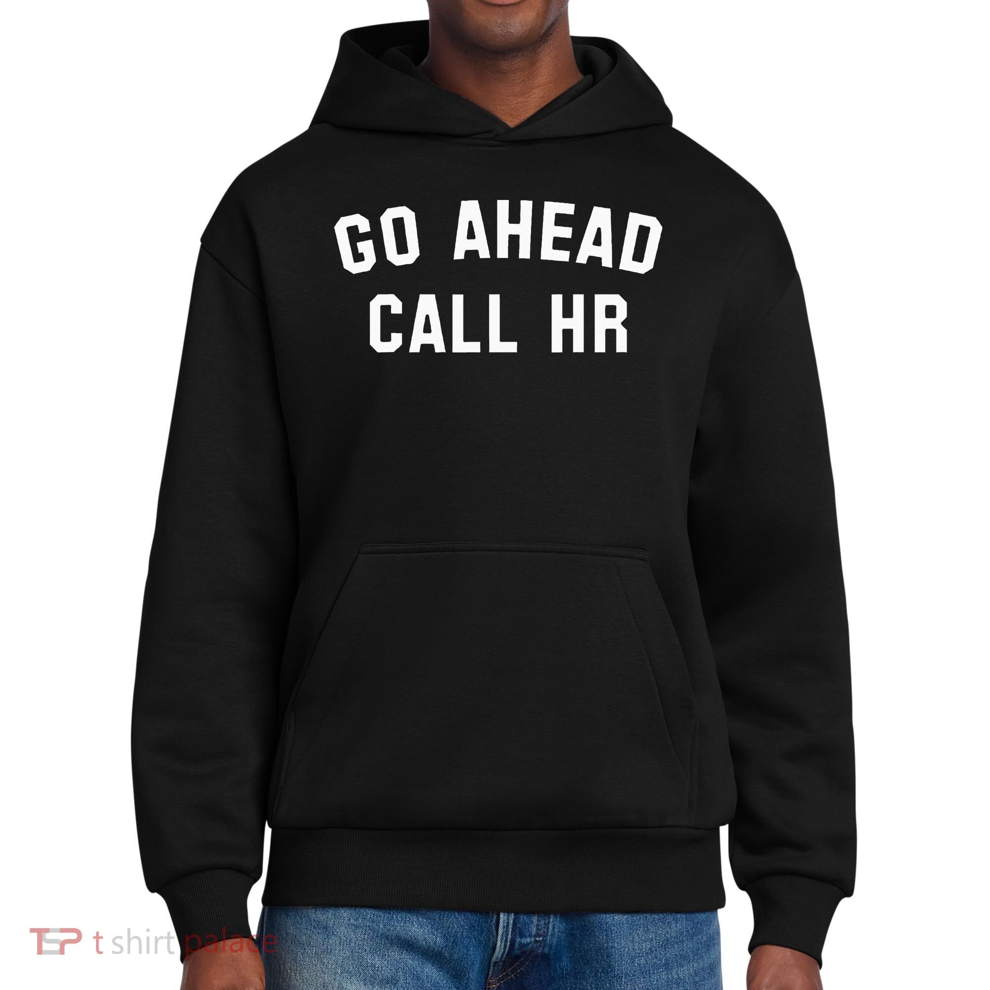 Go Ahead Call Hr! Joking Fun Hr District V.I.T. Heavyweight Hoodie