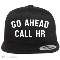 Go Ahead Call Hr! Joking Fun Hr Flat Bill Trucker Hat thumb 0