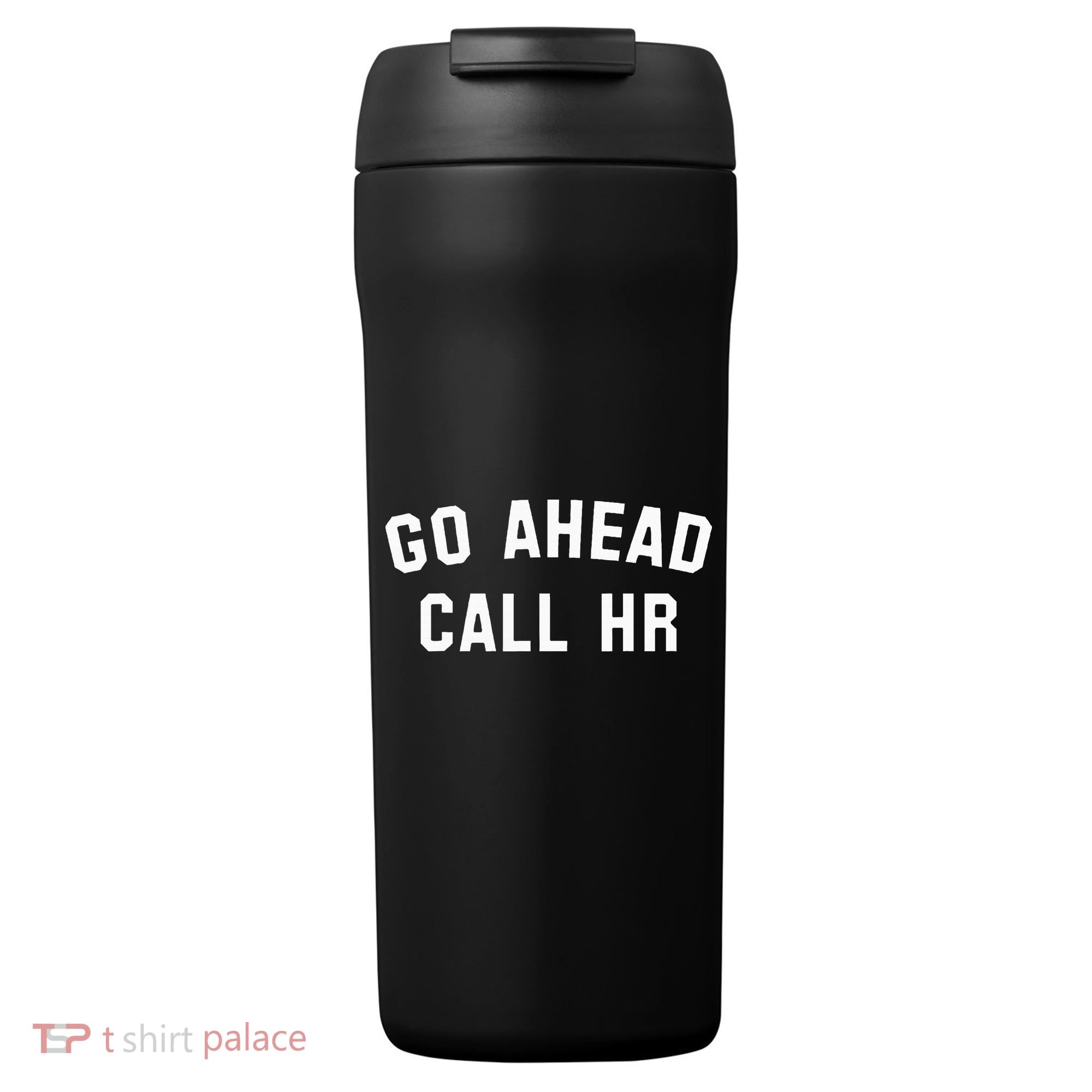 Go Ahead Call Hr! Joking Fun Hr 24oz Duet Stainless Steel Tumbler