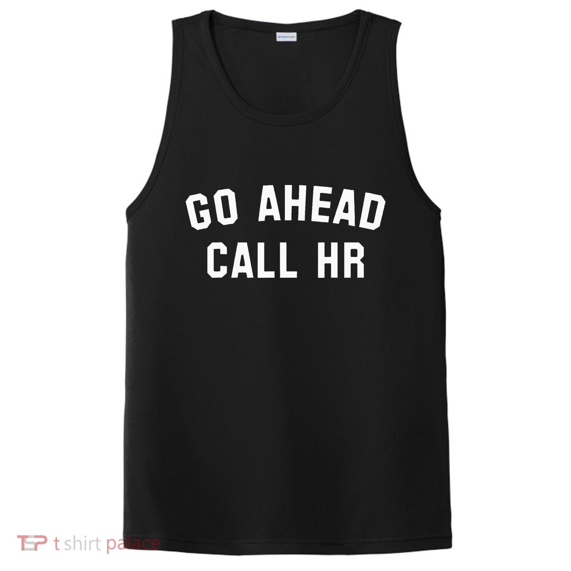 Go Ahead Call Hr! Joking Fun Hr PosiCharge Competitor Tank