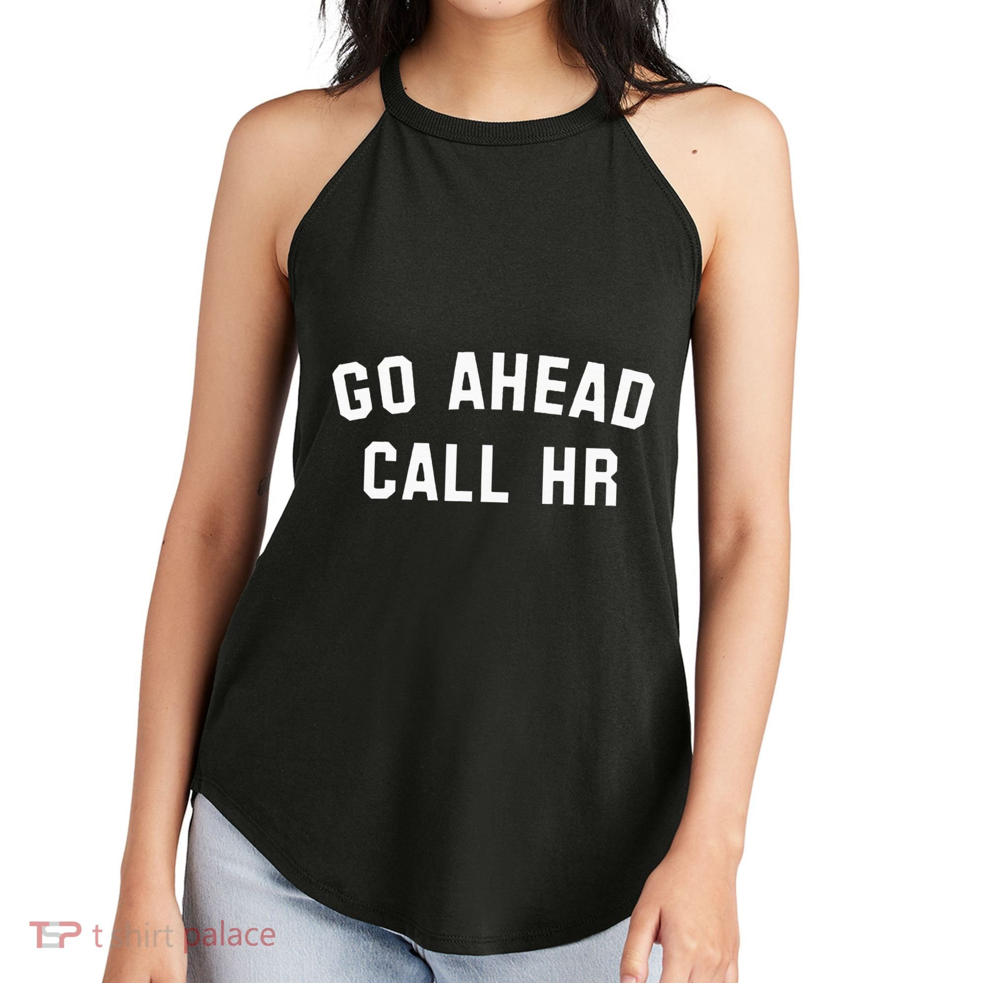 Go Ahead Call Hr! Joking Fun Hr Women's Perfect Tri Rocker Tank