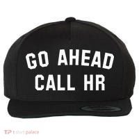 Go Ahead Call Hr! Joking Fun Hr Wool Snapback Cap thumb 0