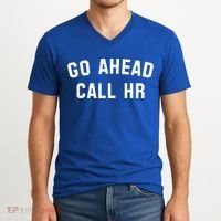 Go Ahead Call Hr! Joking Fun Hr V-Neck T-Shirt thumb 2